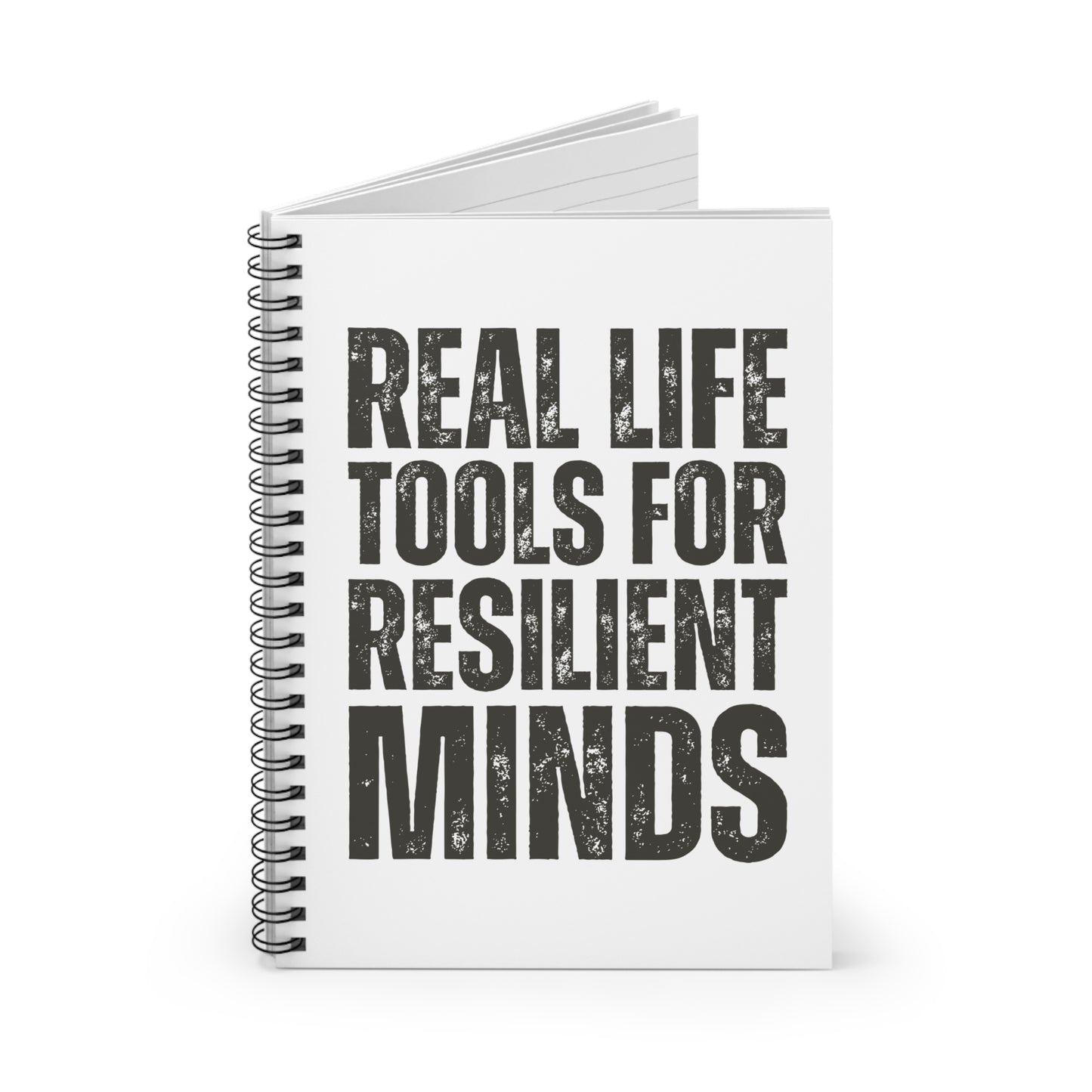 Real Life Tools for Resilient Minds Spiral Notebook