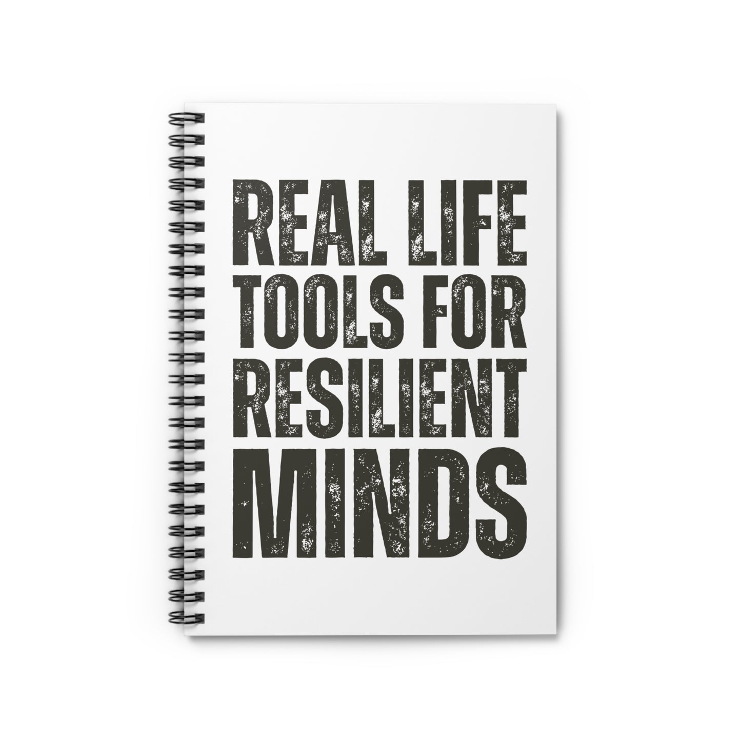 Real Life Tools for Resilient Minds Spiral Notebook