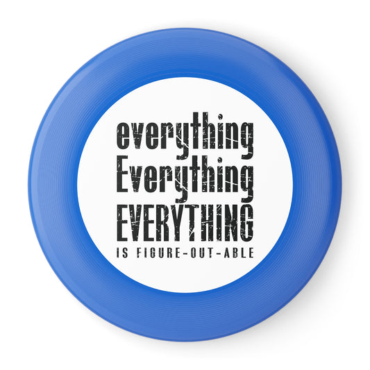 Inspirational Frisbee – 'Everything is Figure-Out-Able'