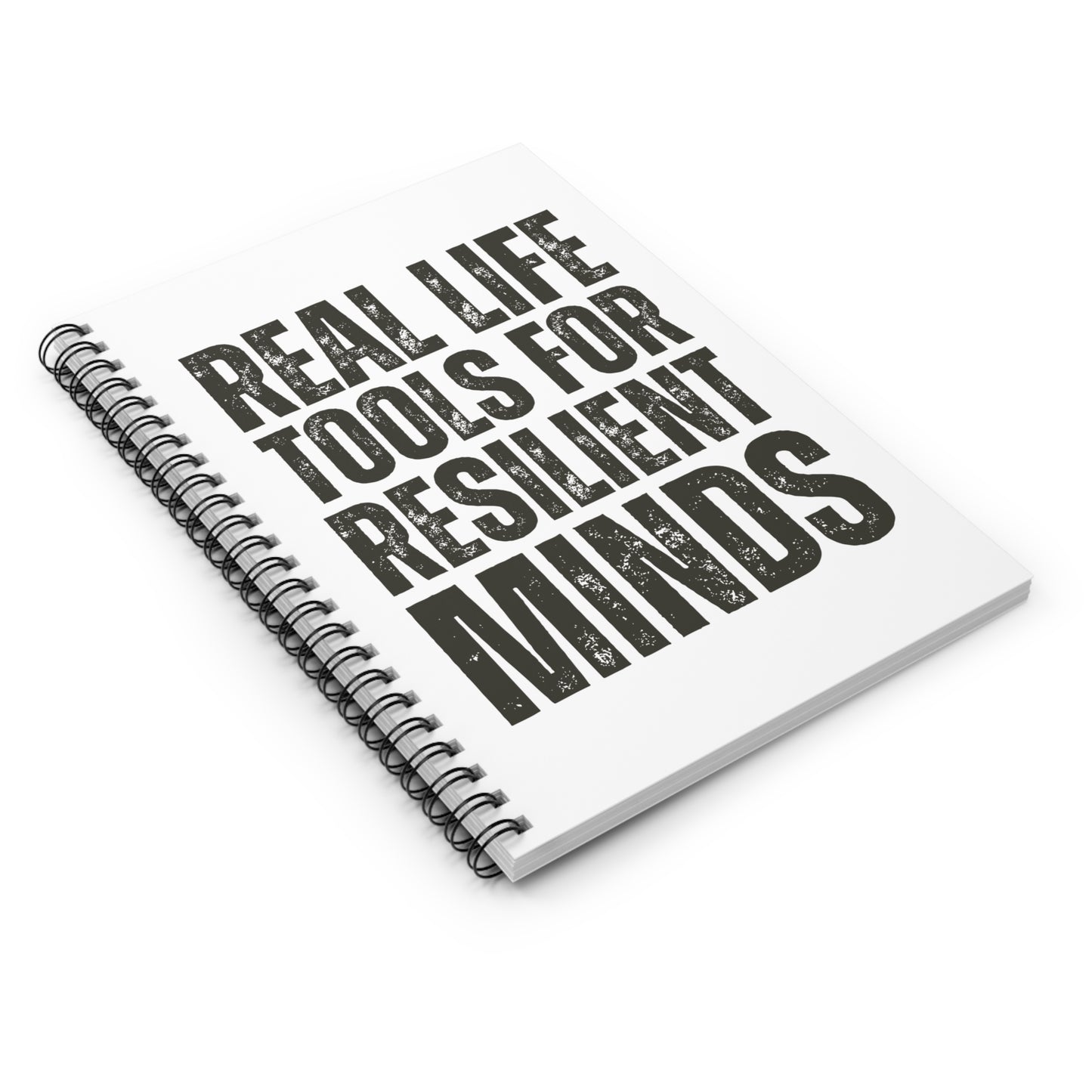 Real Life Tools for Resilient Minds Spiral Notebook