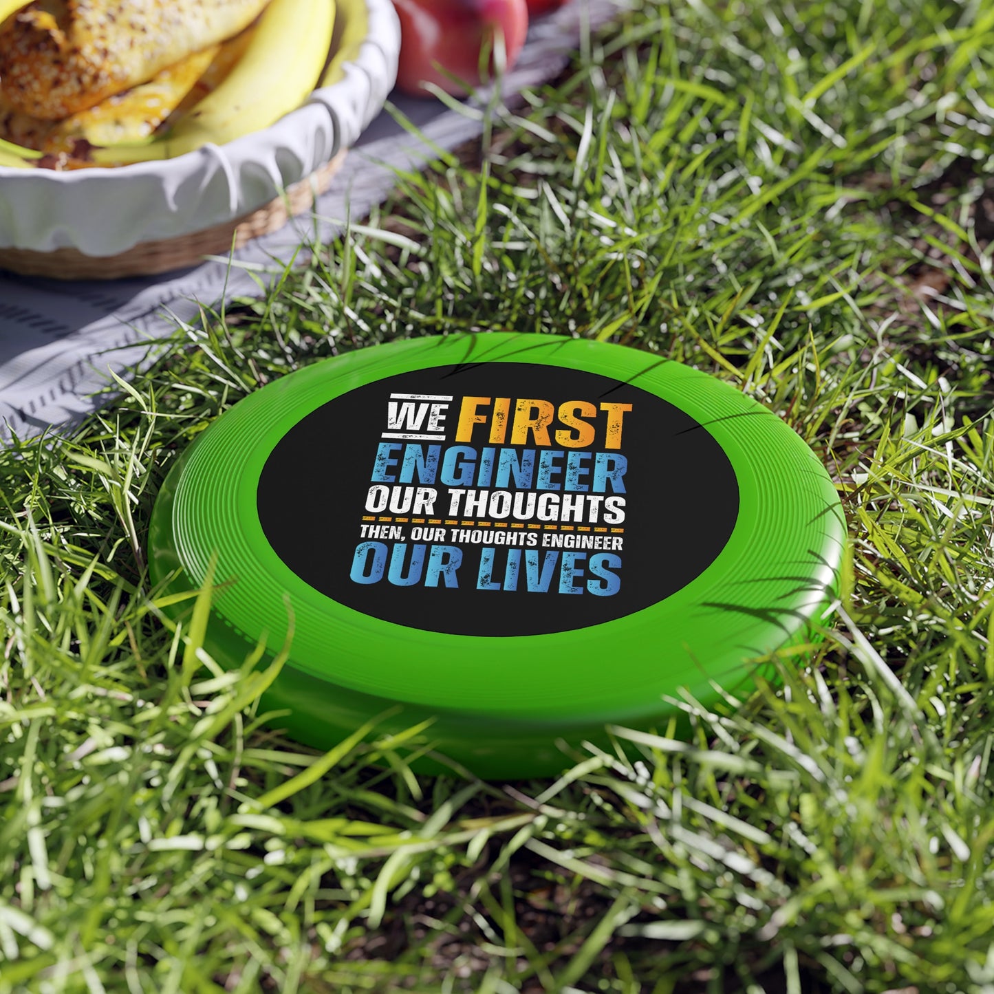 Inspirational Frisbee - We First Engineer Our Thoughts