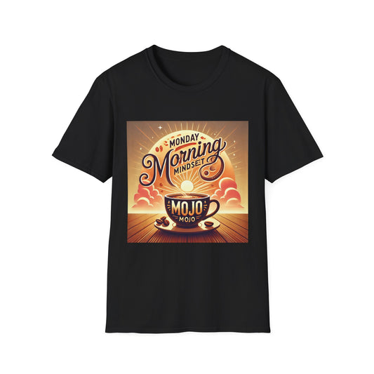 Monday Morning Mindset Unisex T-Shirt - Mojo Coffee Vibes