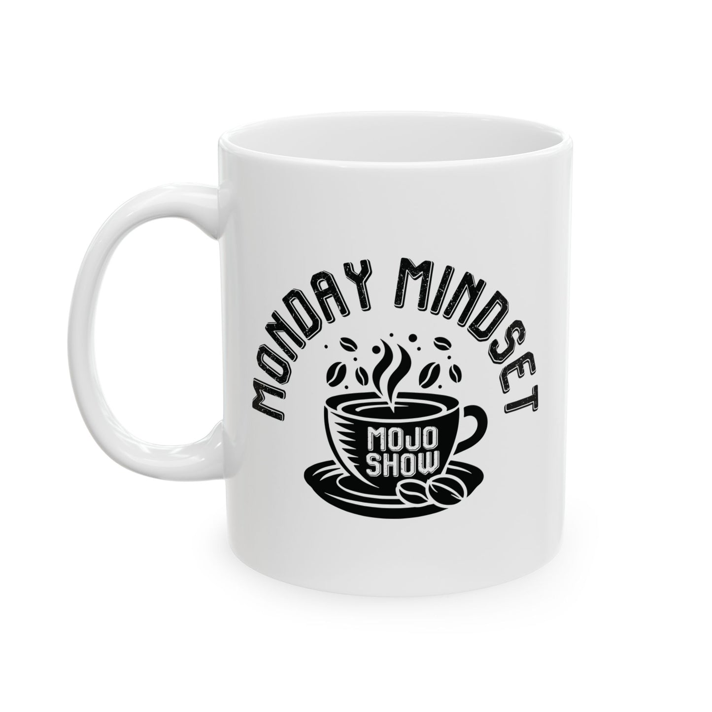 Monday Mindset Mojo Show Ceramic Mug