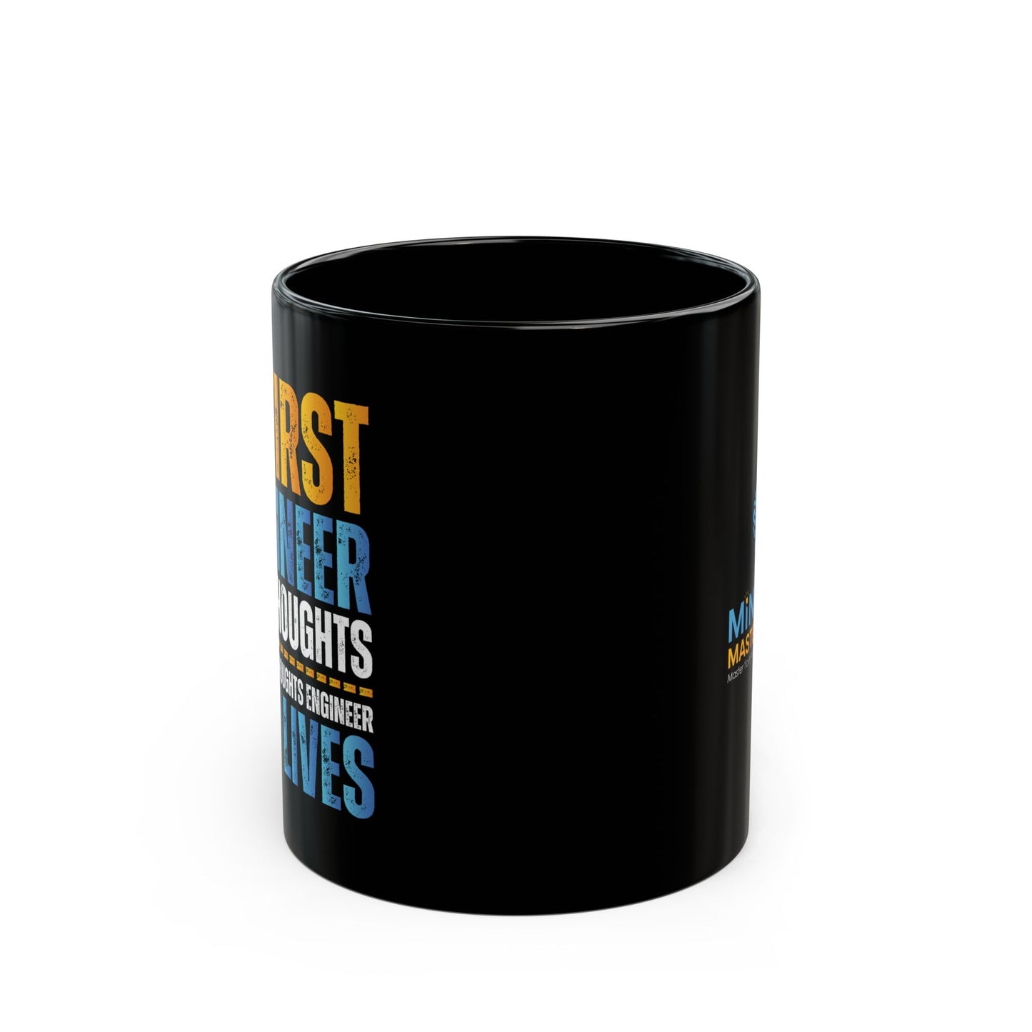We First Engineer our thought Black Mug