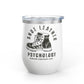 Shoe Leather Psychology Wine Tumbler - 12oz Insulated Cup for Adventure Lovers