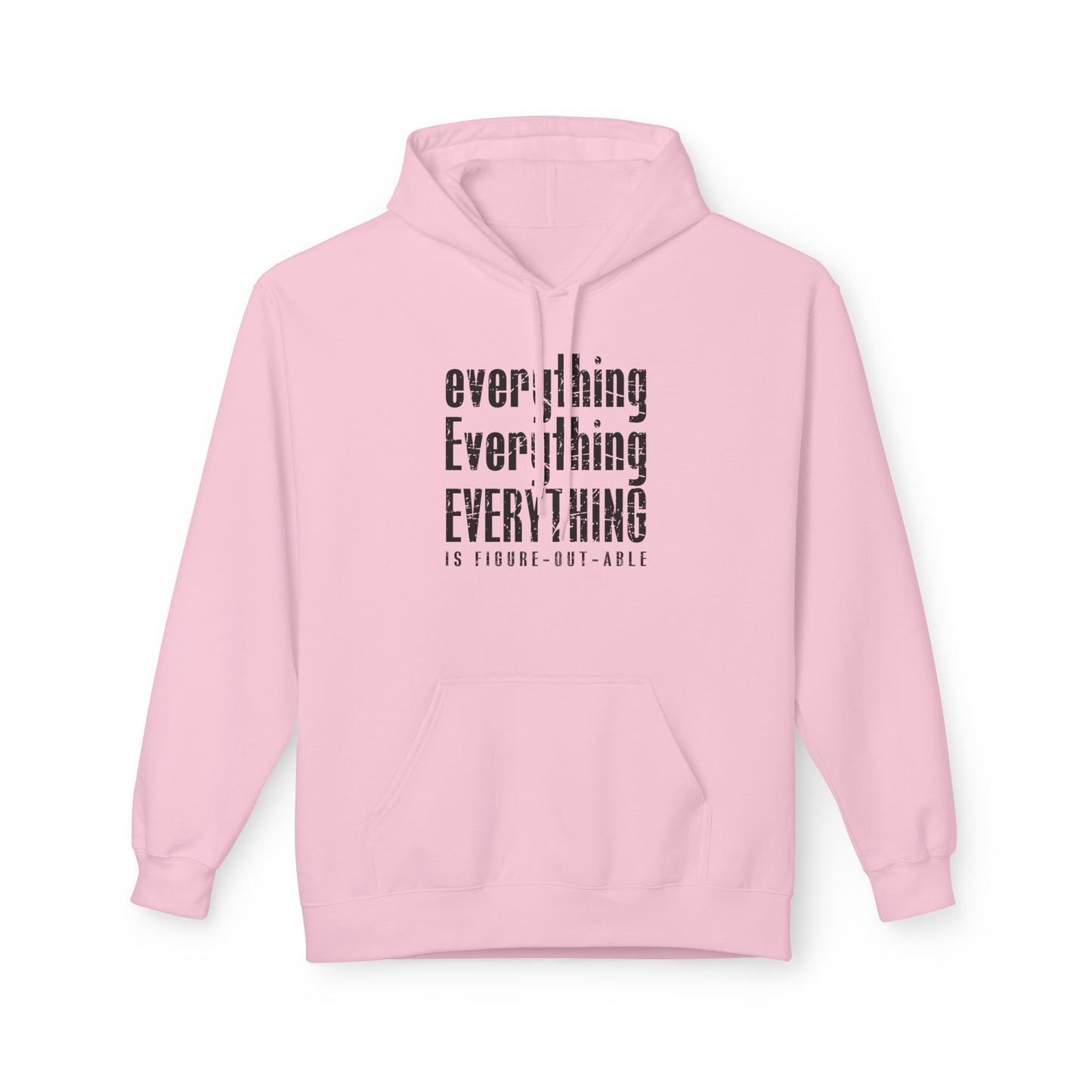 Unisex Fleece Hoodie - 'Everything is Figure-Out-Able' Inspirational Sweatshirt