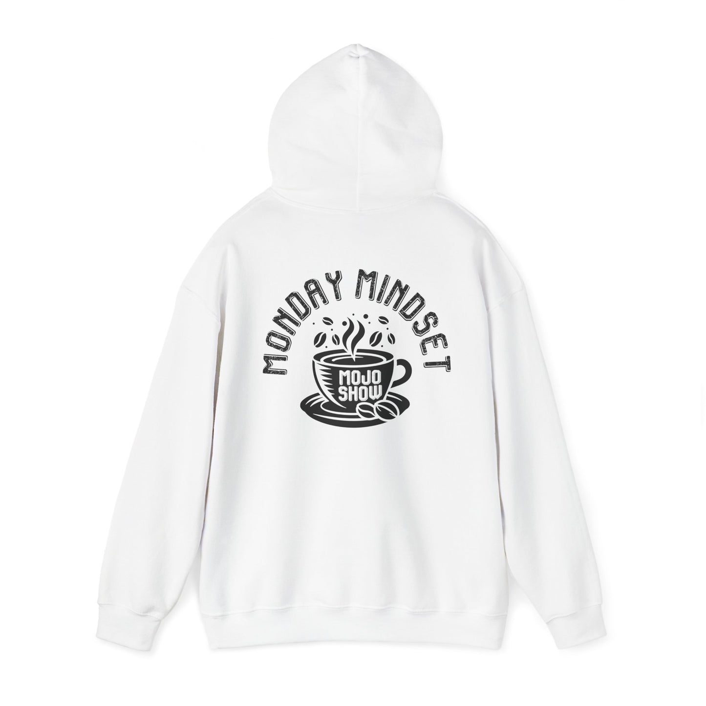 Monday Mindset Mojo Show Hoodie - Cozy Unisex Sweatshirt for Coffee Lovers