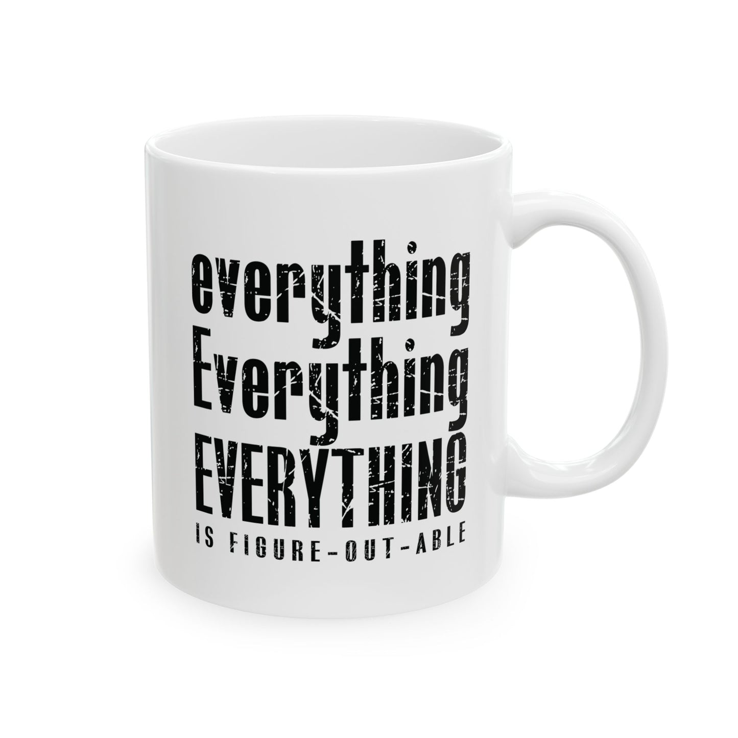 Everything is Figure-Out-Able Ceramic Mug